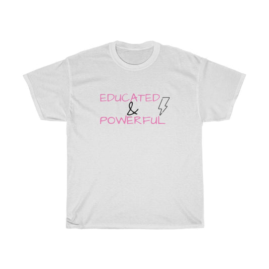 Educated & Powerful Tee 2.0